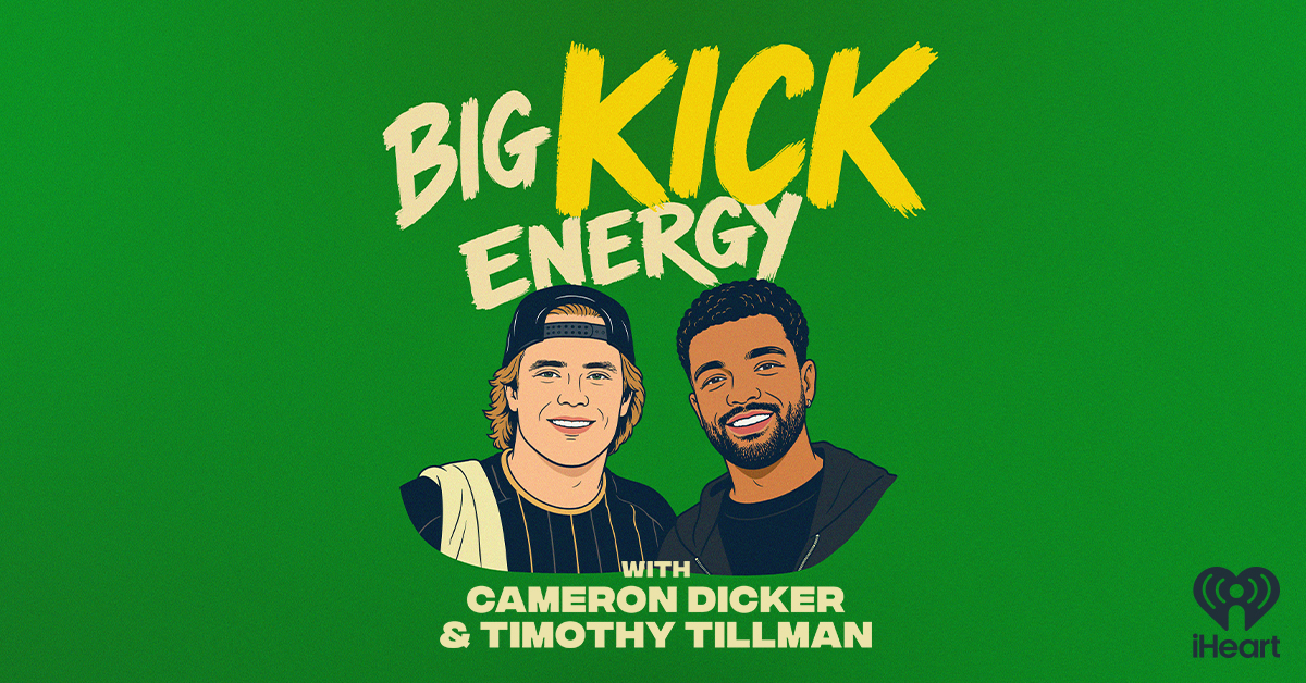 iHeartMedia Announces “Big Kick Energy with Cameron Dicker and Timothy Tillman,” a New Podcast Bridging the Worlds of Football and Soccer